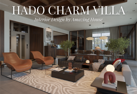 HADO CHARM VILLA: NEUTRAL TONES – ĐẲNG CẤP TRƯỜNG TỒN THEO THỜI GIAN