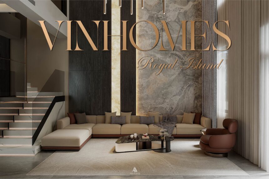 Thiết Kế Nội Thất Vinhomes Royal Island – Không Gian Sống Đẳng Cấp Mang Dấu Ấn Riêng Cùng AMAZING HOUSE
